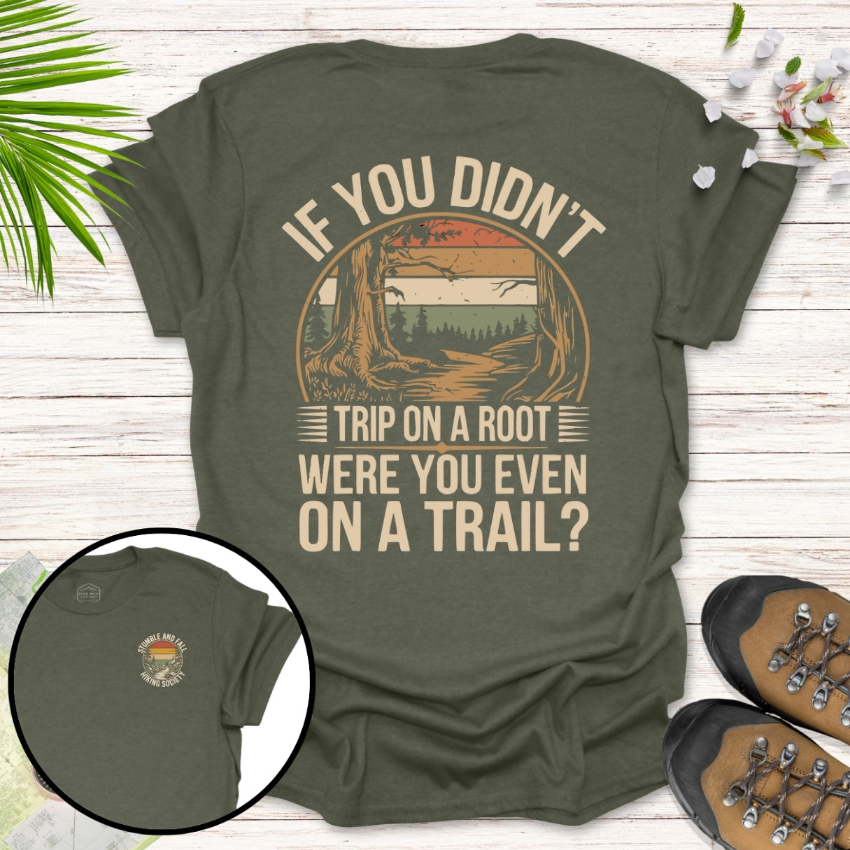 If You Didn't Trip On A Root T-Shirt
