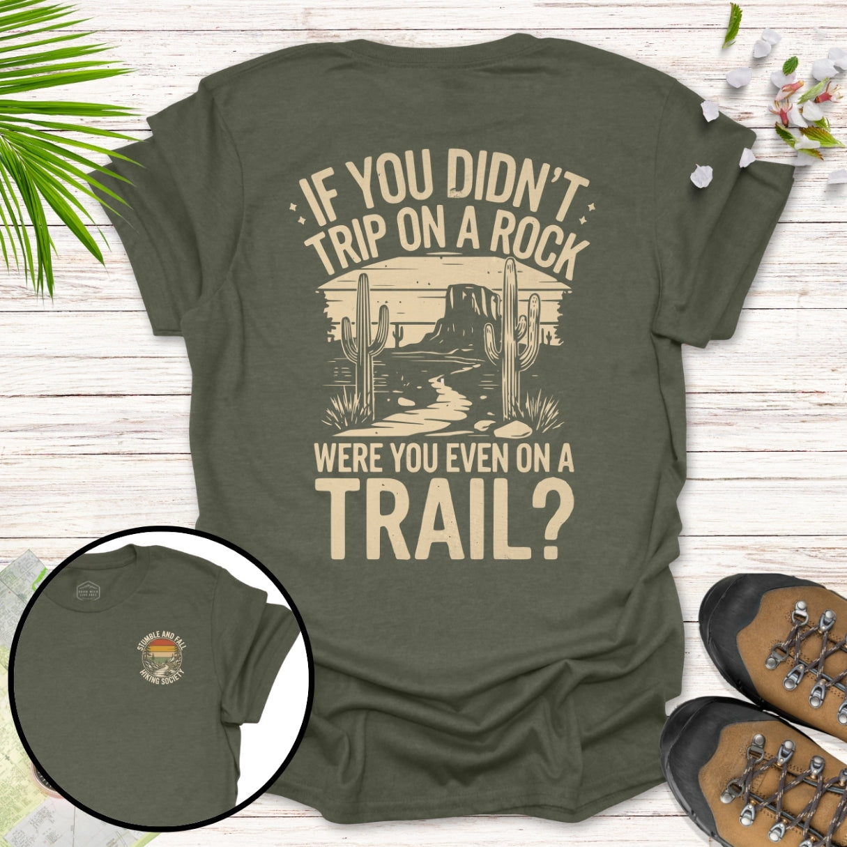 If You Didn't Trip On A Rock T-Shirt