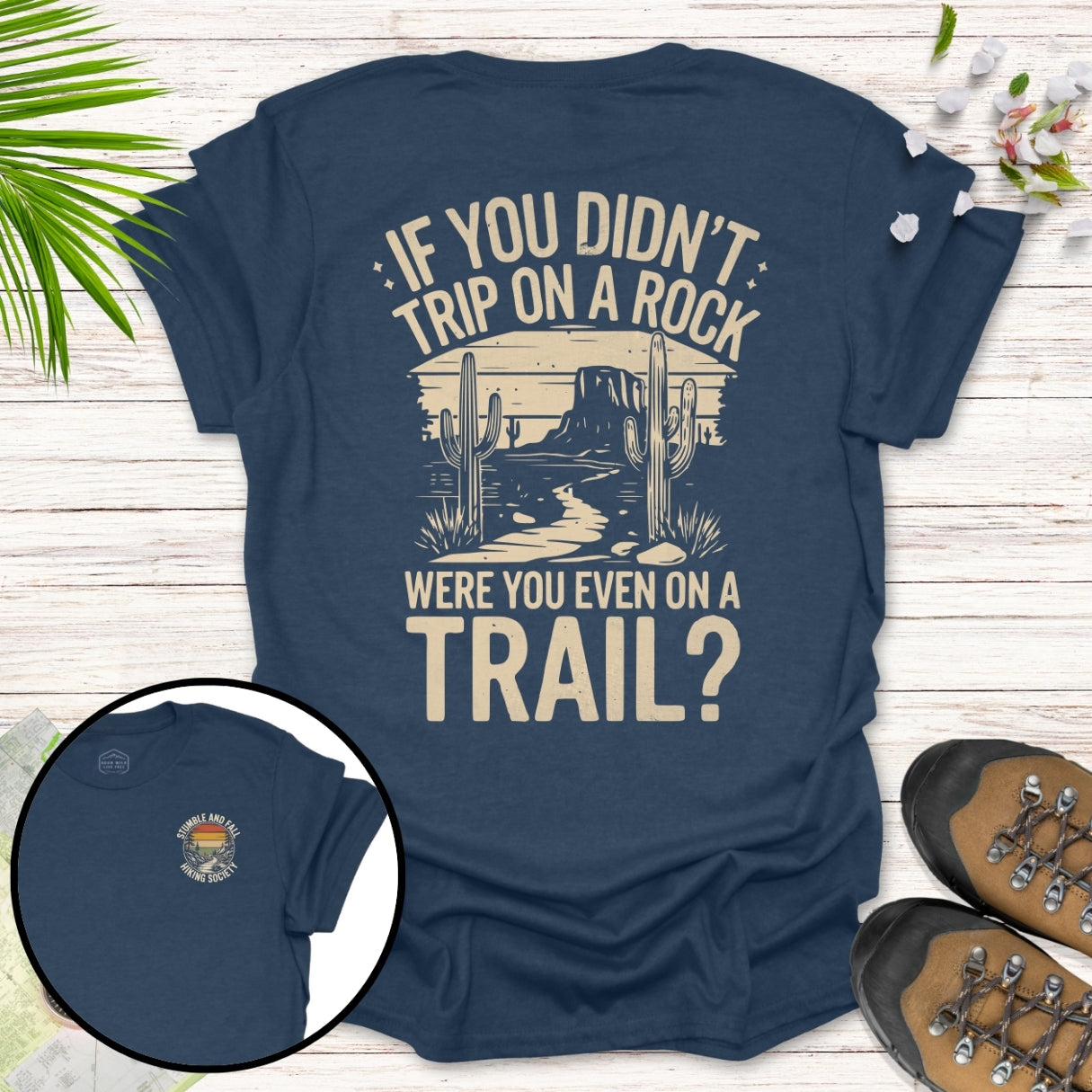 If You Didn't Trip On A Rock T-Shirt