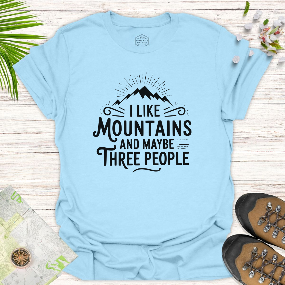 I Like Mountains Unisex T-Shirt