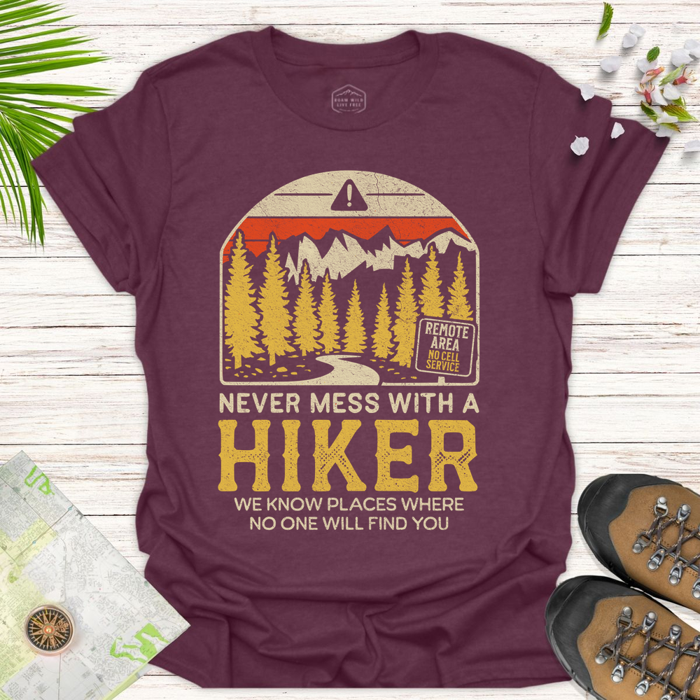 Never Mess With A Hiker Bright Edition Unisex T Shirt