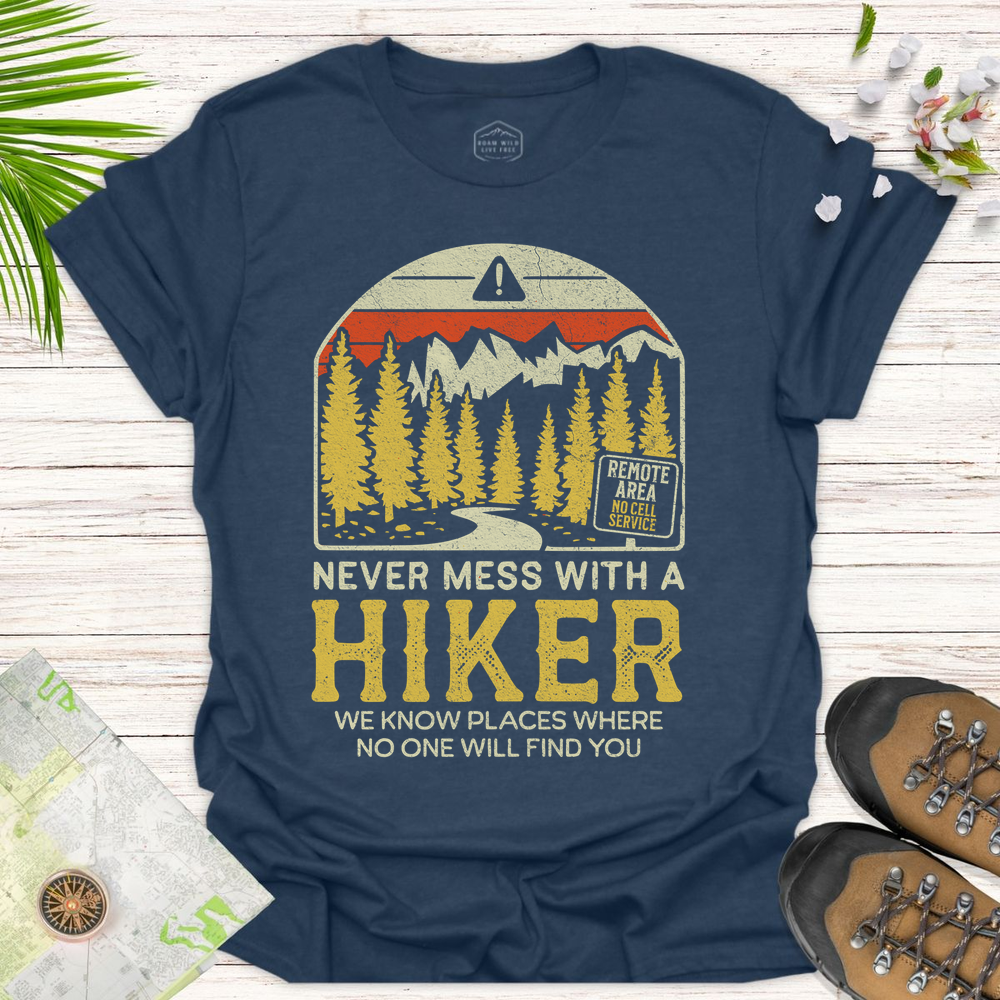 Never Mess With A Hiker Bright Edition Unisex T Shirt