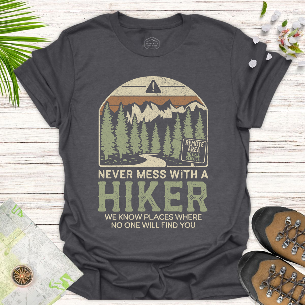 Never Mess With A Hiker Unisex T-Shirt