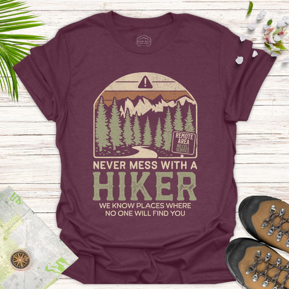 Never Mess With A Hiker Unisex T-Shirt