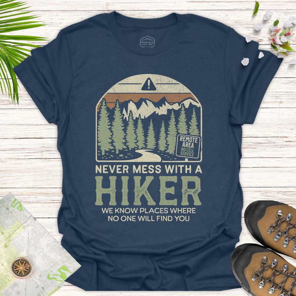 Never Mess With A Hiker Unisex T-Shirt