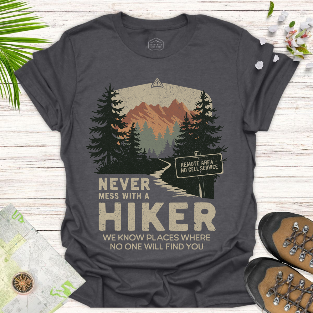 Never Mess With Hikers Unisex T-Shirt