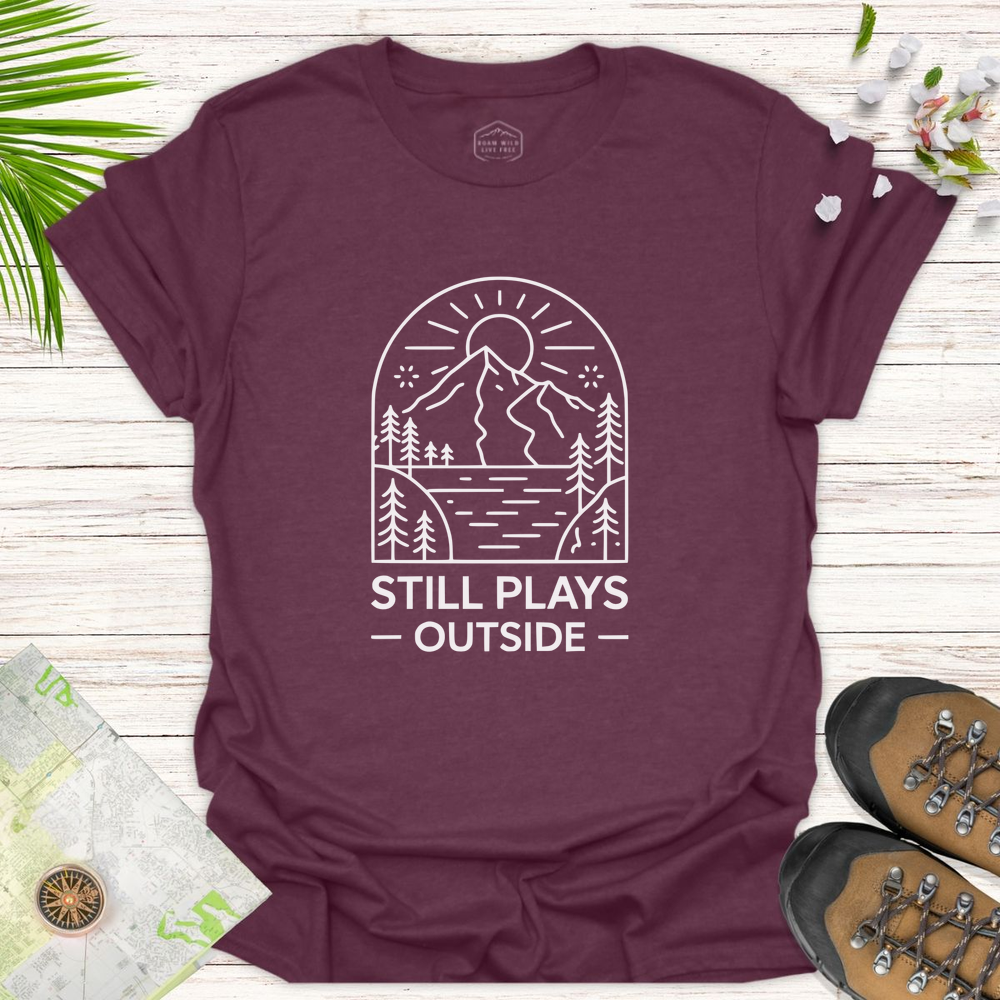 Still Plays Outside Unisex T-Shirt