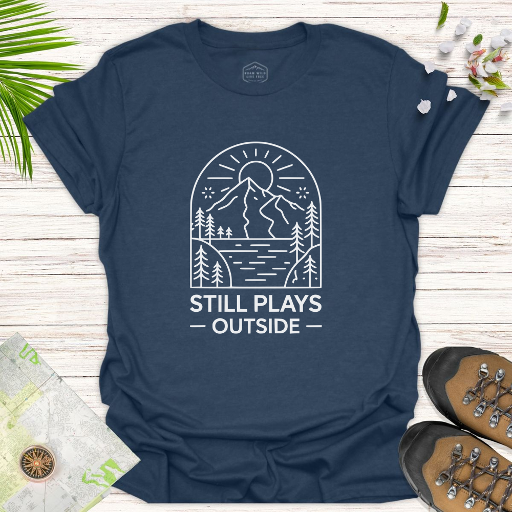 Still Plays Outside Unisex T-Shirt