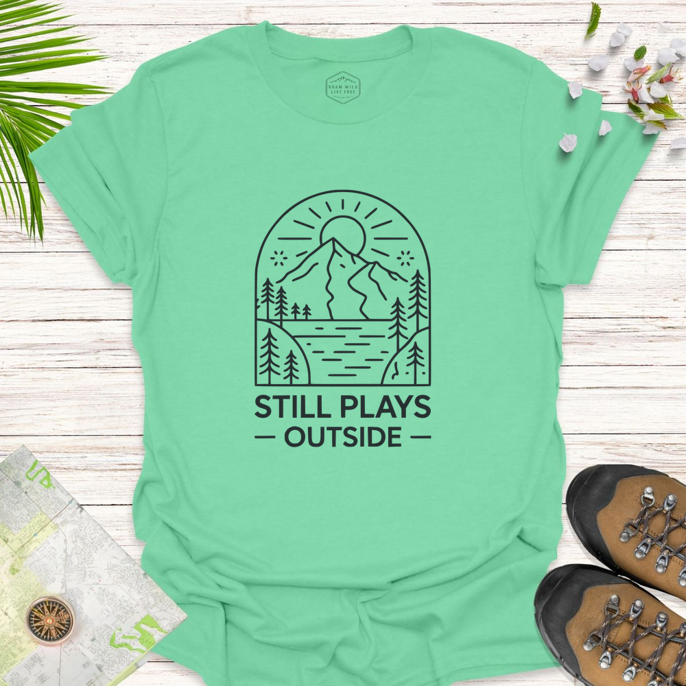 Still Plays Outside Unisex T-Shirt