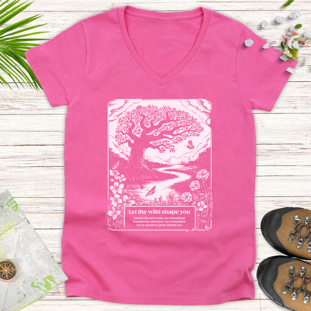 Let The Wild Shape You Women's V-Neck T-Shirt - Azalea