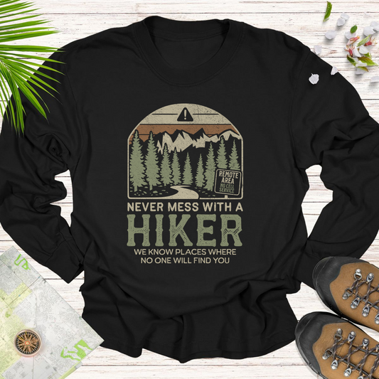 Never Mess With A Hiker Long Sleeve Unisex T-Shirt - Black