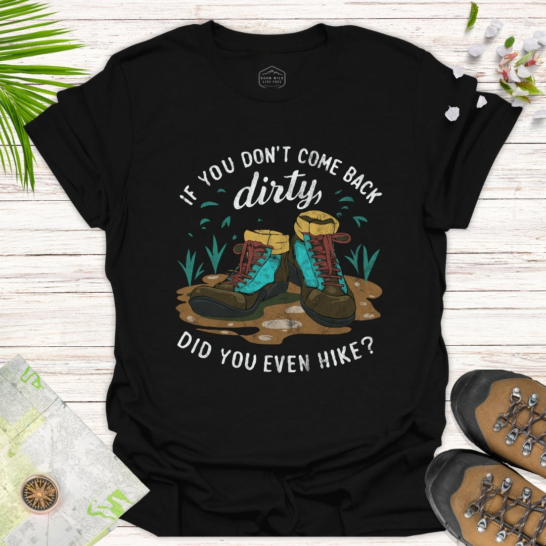 Did You Hike? Unisex T-Shirt