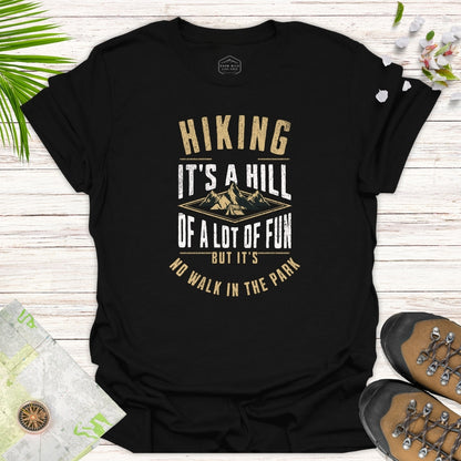 Hiking It's A Hill Of A Lot Of Fun Unisex T-Shirt