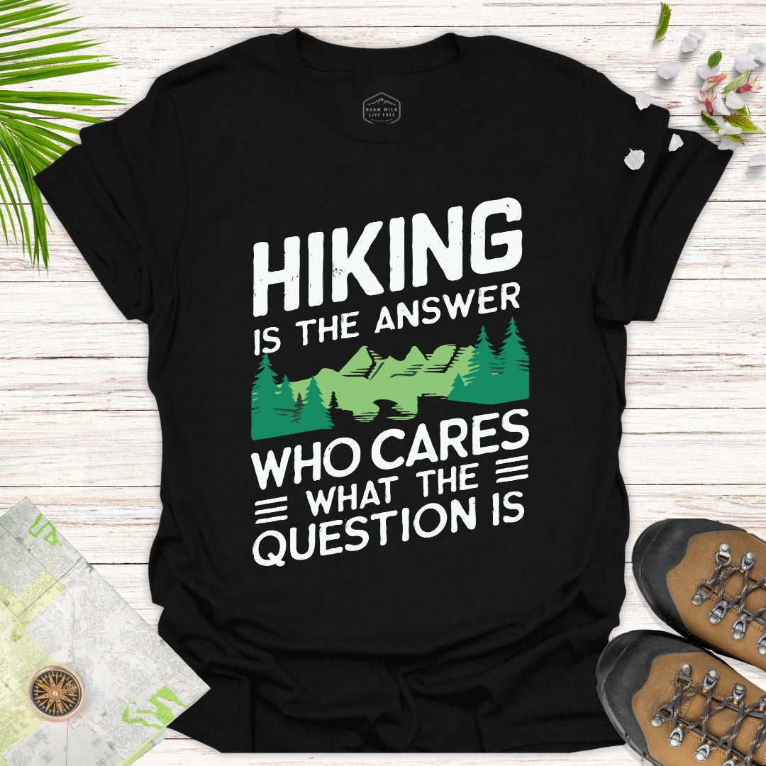 Hiking Is The Answer Unisex T-Shirt