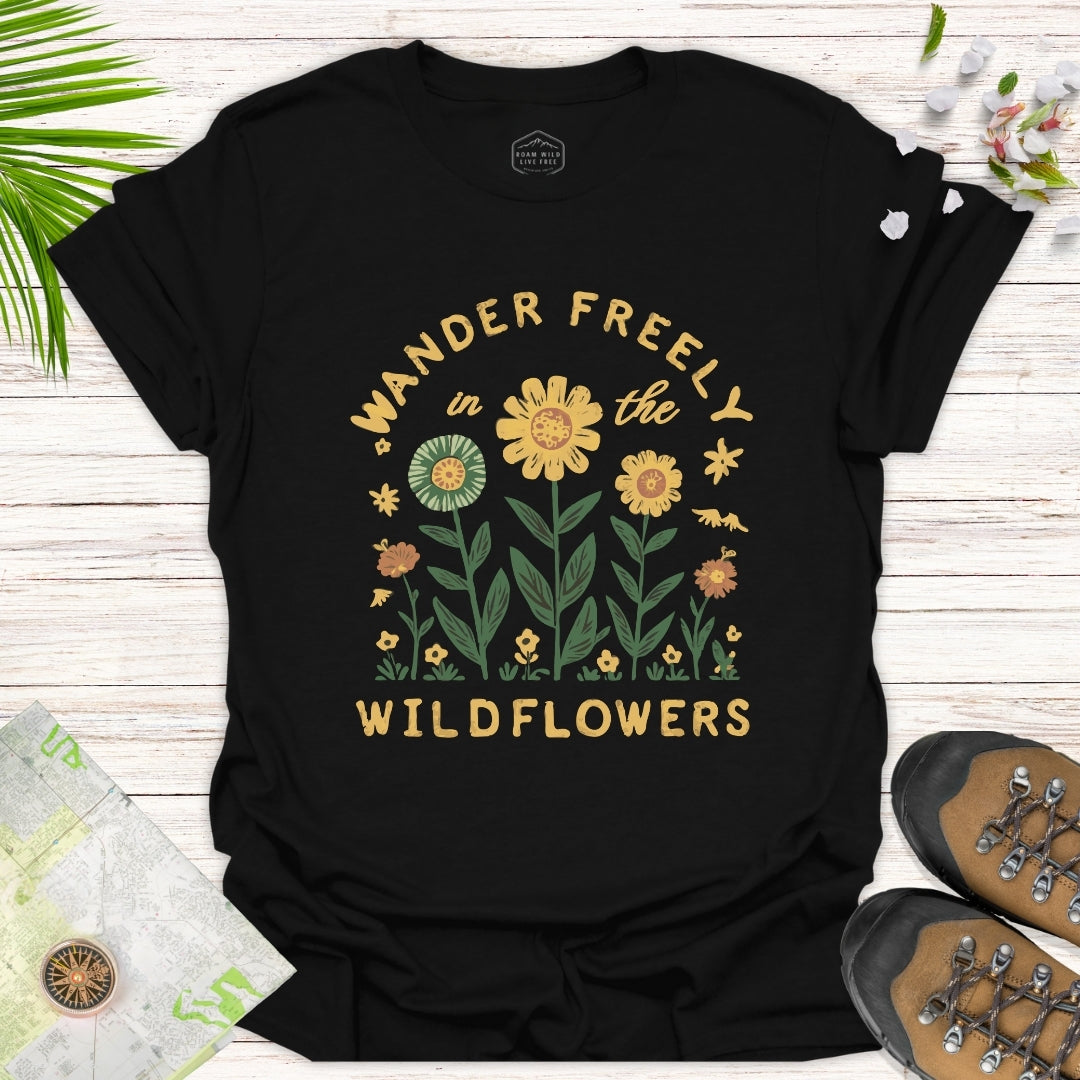 Wander Freely In The Wildflowers Unisex T-Shirt