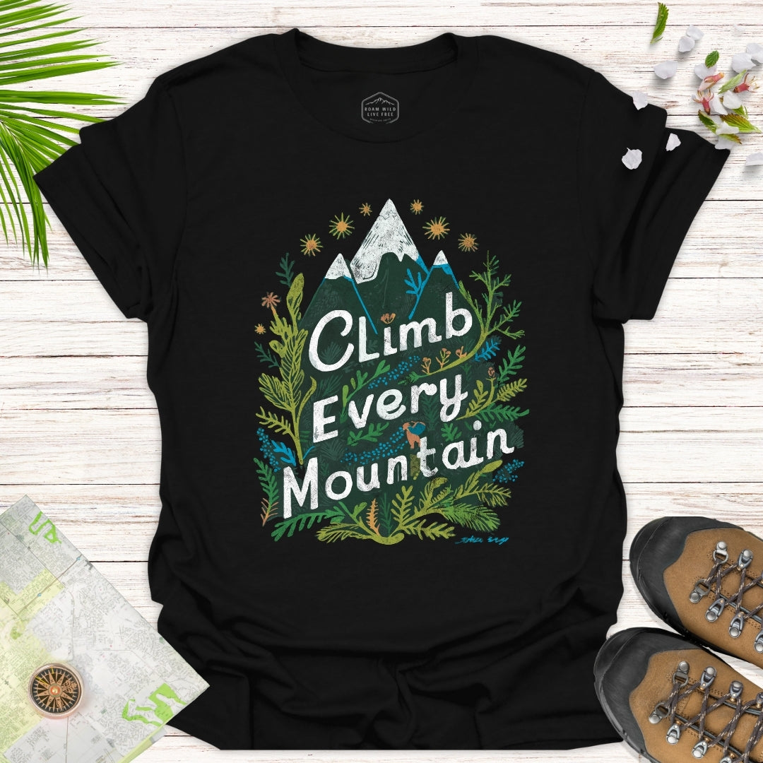 Climb Every Mountain Unisex T-Shirt