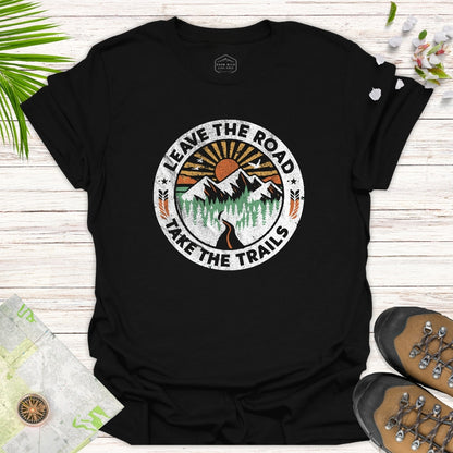 Leave The Road Take The Trails Unisex T-Shirt