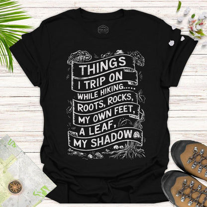 Things I Trip On While Hiking Unisex T-Shirt