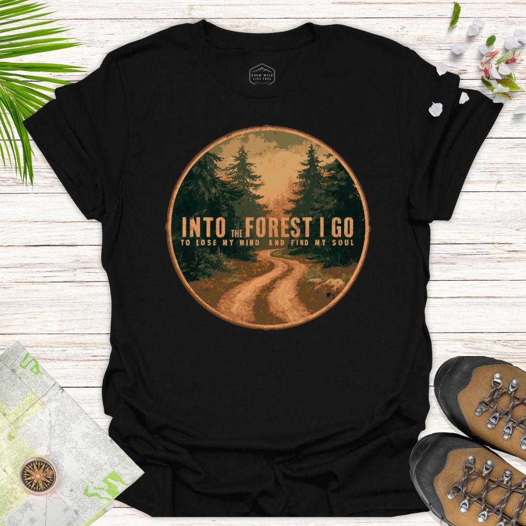 Into The Forest I Go Unisex T-Shirt