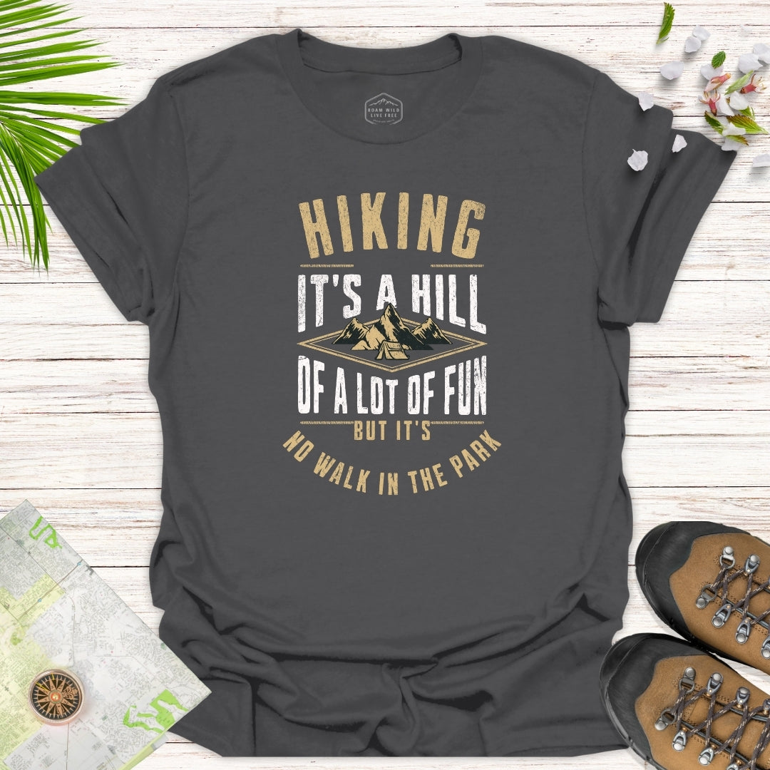 Hiking It's A Hill Of A Lot Of Fun Unisex T-Shirt