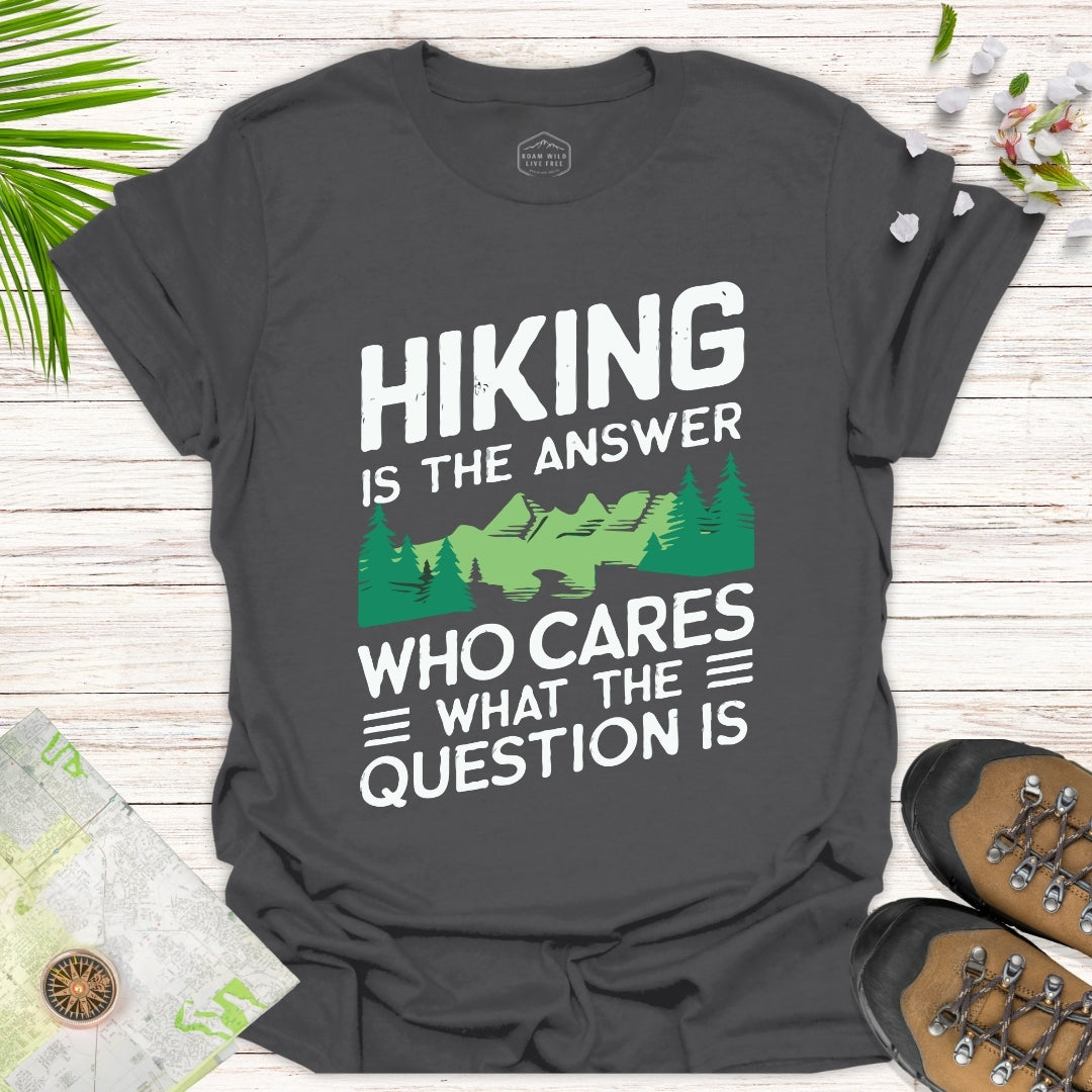 Hiking Is The Answer Unisex T-Shirt