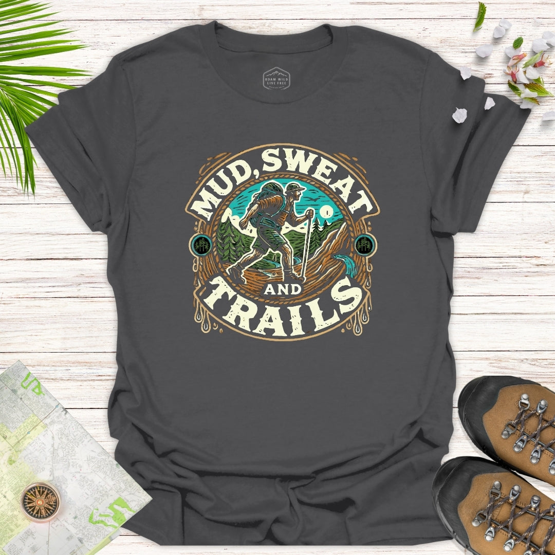 Mud Sweat And Trails Hiking T-Shirt