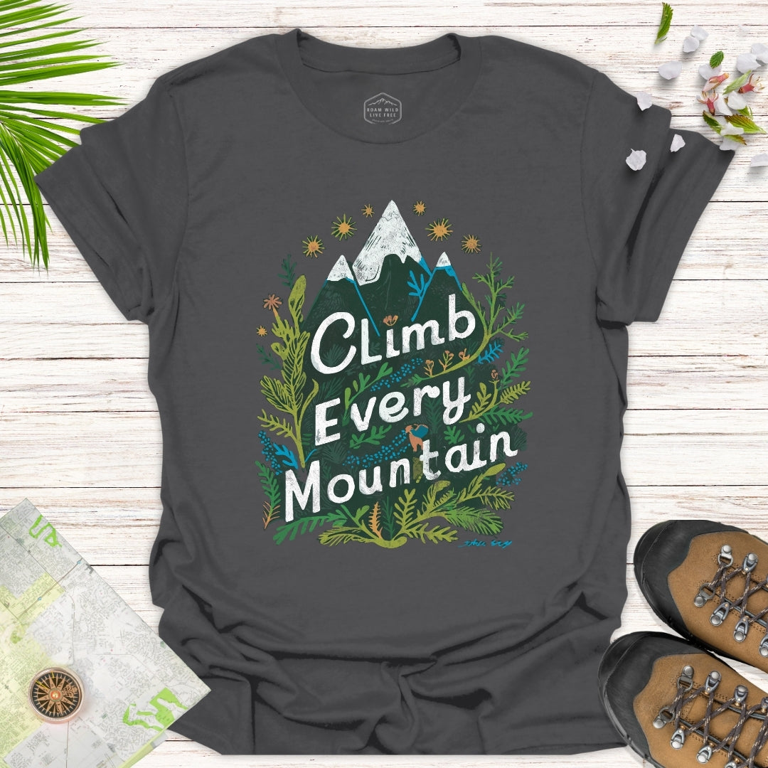 Climb Every Mountain Unisex T-Shirt