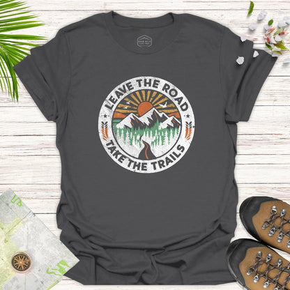 Leave The Road Take The Trails Unisex T-Shirt