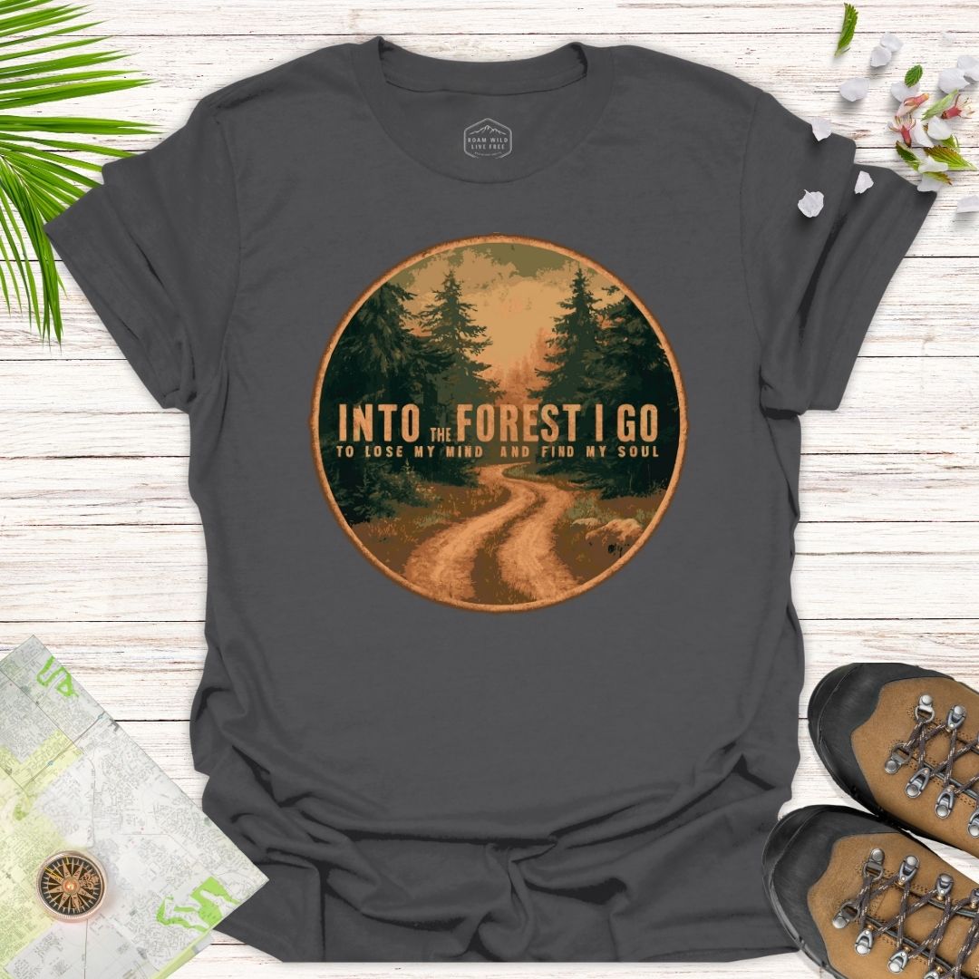 Into The Forest I Go Unisex T-Shirt