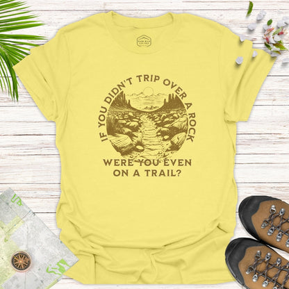 If You Didn't Trip Over a Rock Unisex T-Shirt