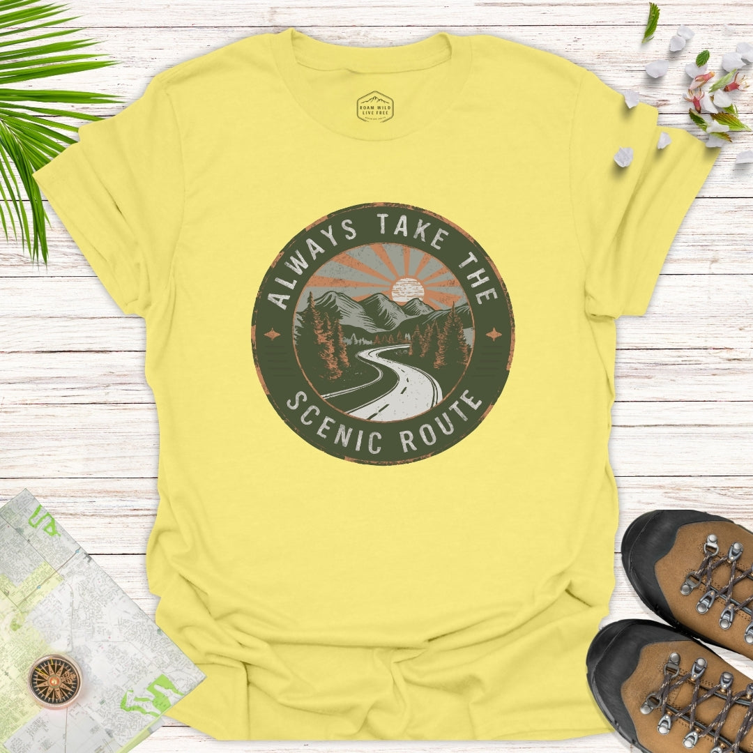 Always Take The Scenic Route Unisex T-Shirt