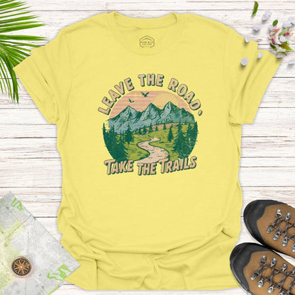 Leave The Road Take The Trails Unisex T-Shirt