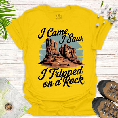 I Came I Saw I Tripped On A Rock Unisex T-Shirt