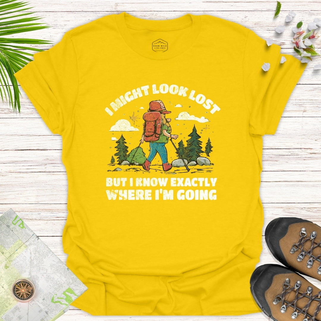 I Might Look Lost Hiking Unisex T-Shirt