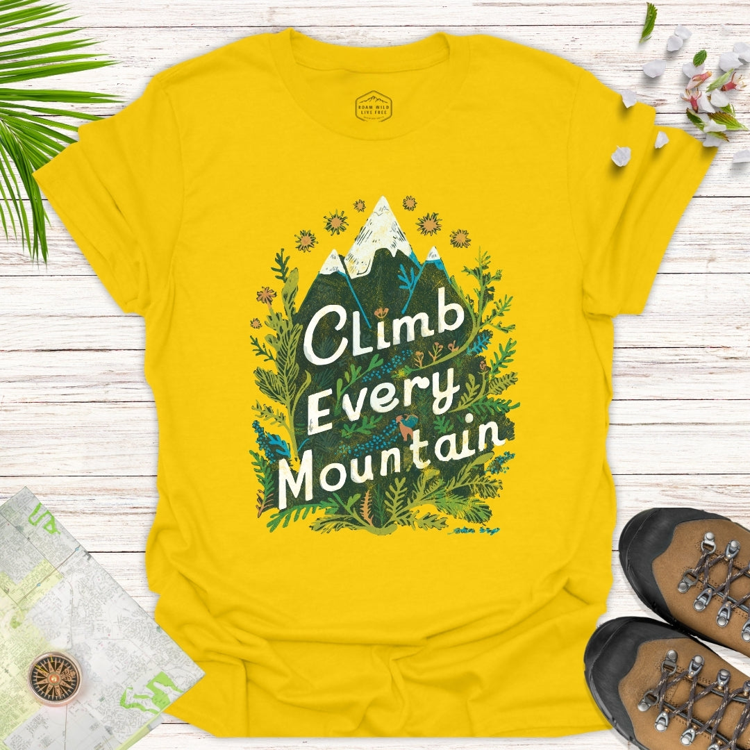 Climb Every Mountain Unisex T-Shirt