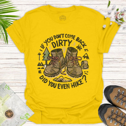 Did You Even Hike Unisex T-Shirt