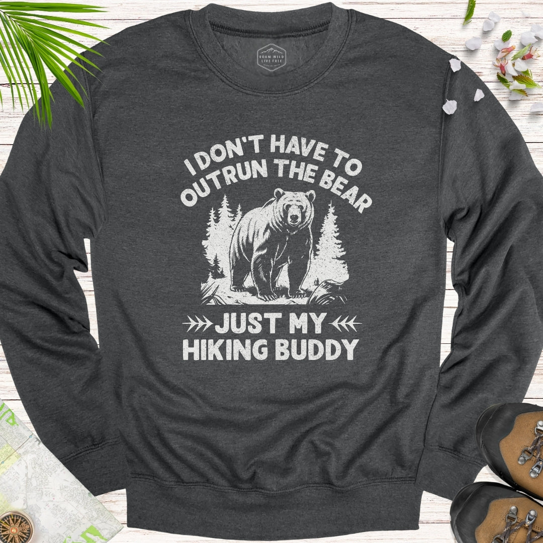 I Don't Have To Outrun The Bear Unisex Sweatshirt