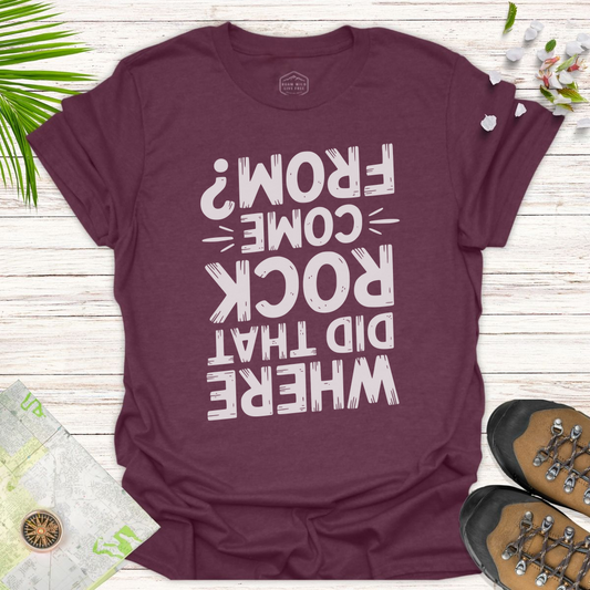 Where Did That Rock Come From Unisex T-Shirt - Heather Maroon