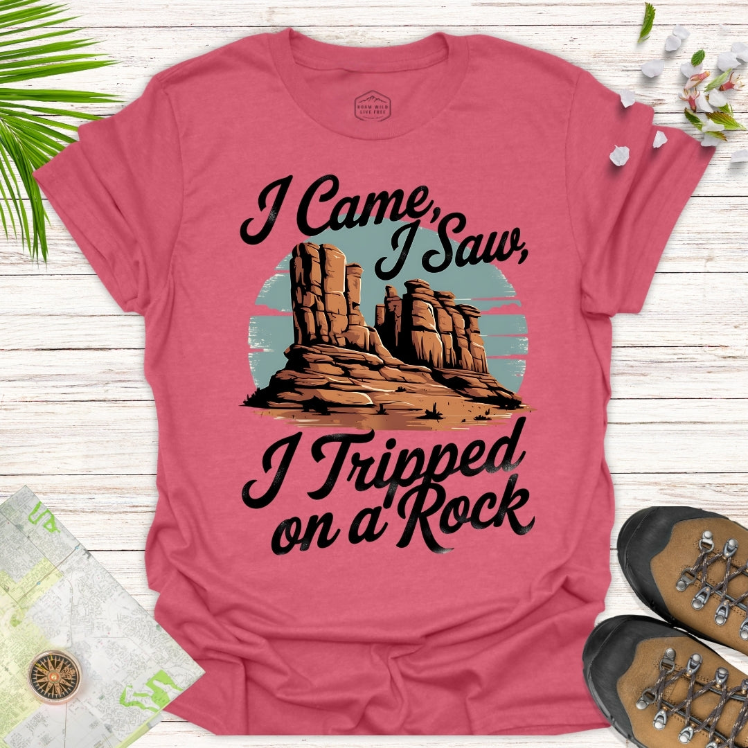 I Came I Saw I Tripped On A Rock Unisex T-Shirt