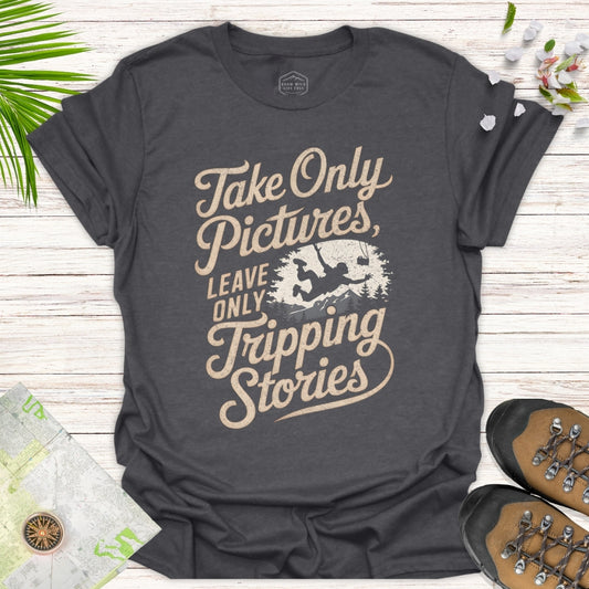 Leave Only Tripping Stories Unisex T-Shirt