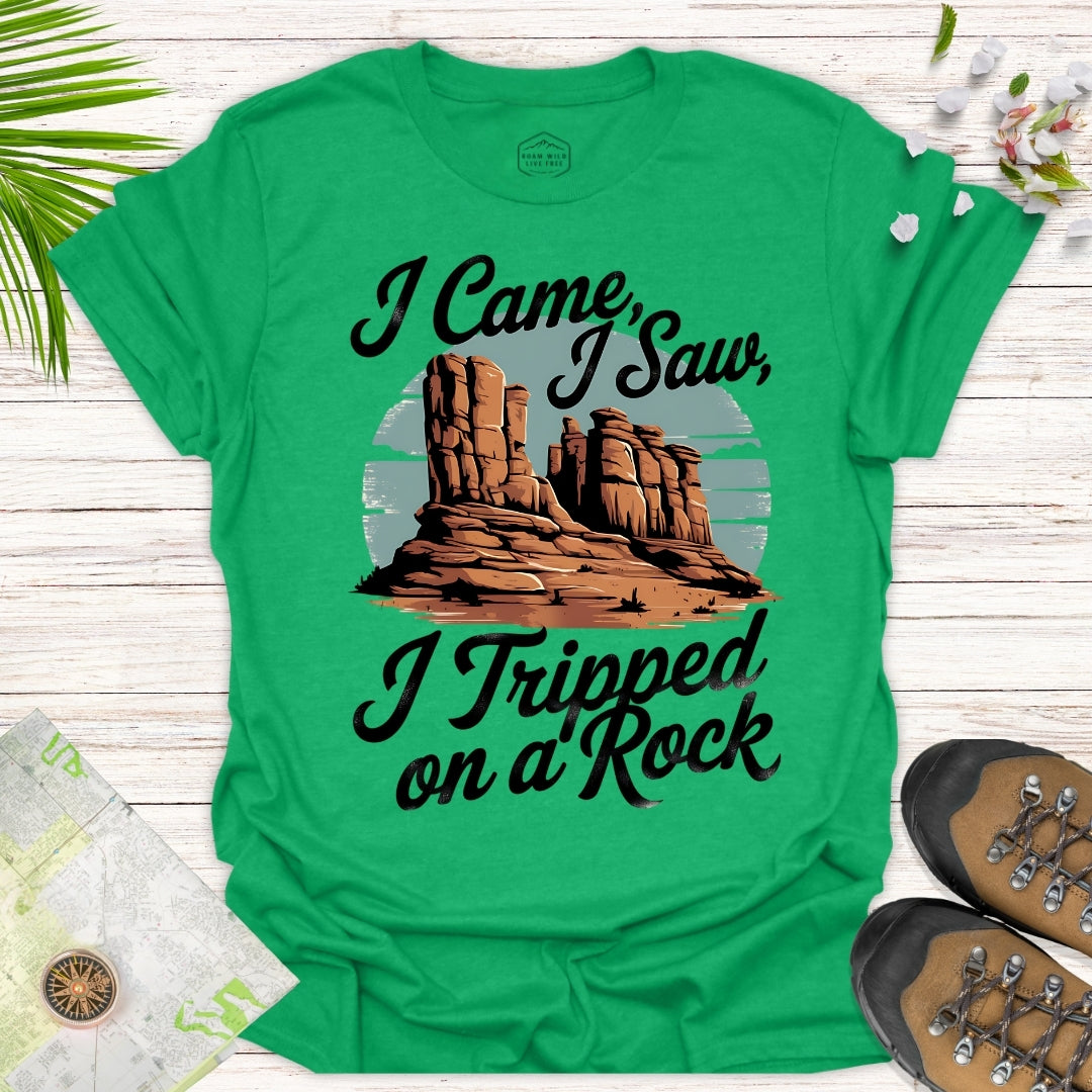 I Came I Saw I Tripped On A Rock Unisex T-Shirt