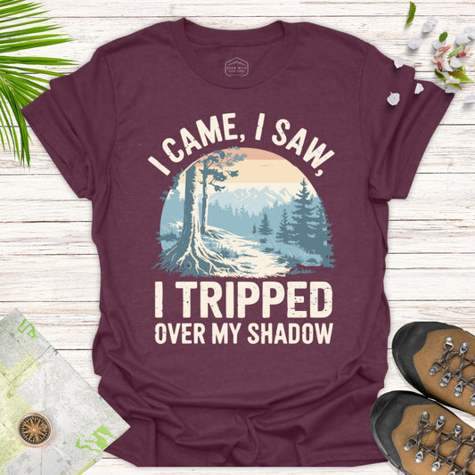 I came I Saw I Tripped Over My Shadow Unisex T-Shirt