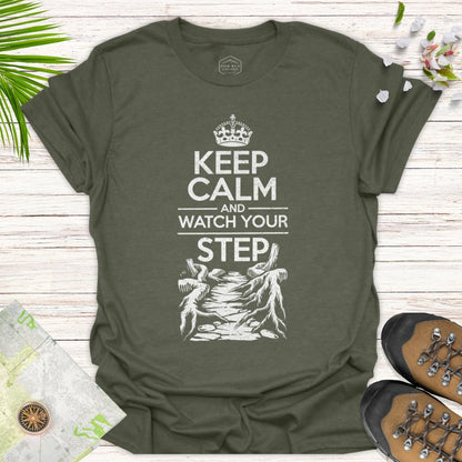 Keep Calm And Watch Your Step Unisex T-Shirt