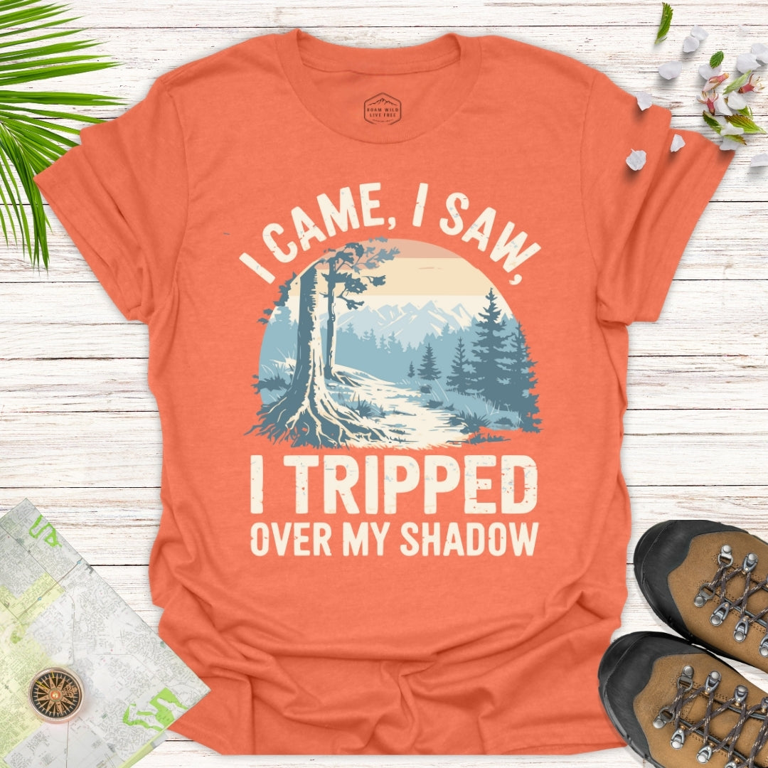 I came I Saw I Tripped Over My Shadow Unisex T-Shirt
