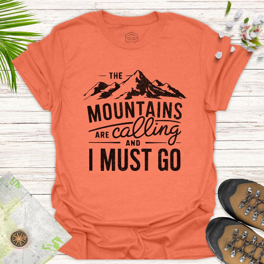 The Mountains Are Calling And I Must Go Unisex T-Shirt