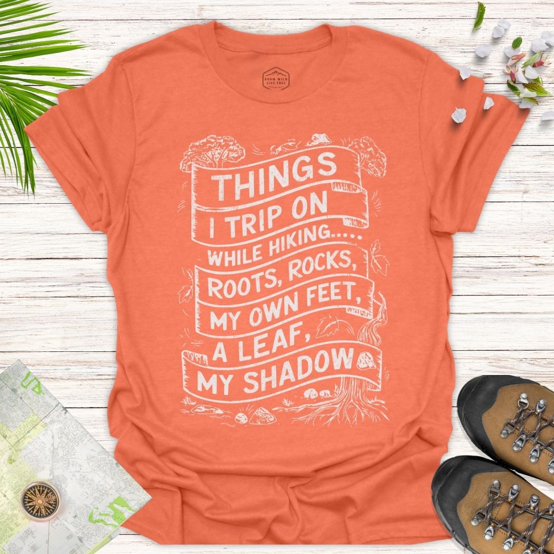 Things I Trip On While Hiking Unisex T-Shirt