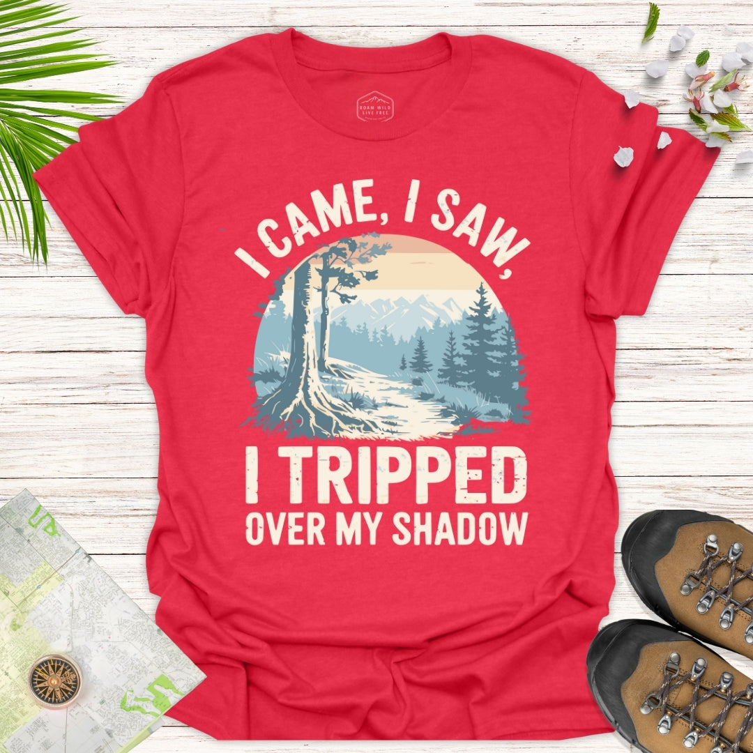 I came I Saw I Tripped Over My Shadow Unisex T-Shirt