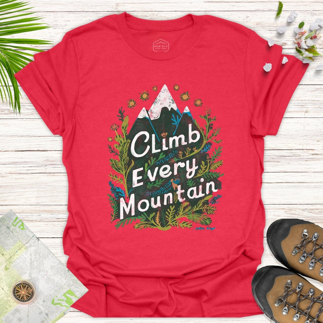 Climb Every Mountain Unisex T-Shirt