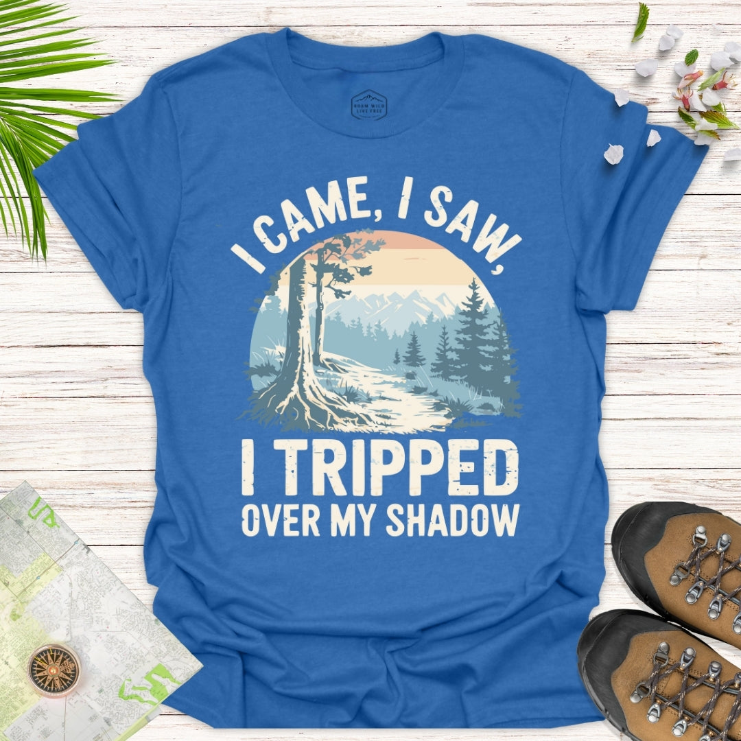 I came I Saw I Tripped Over My Shadow Unisex T-Shirt