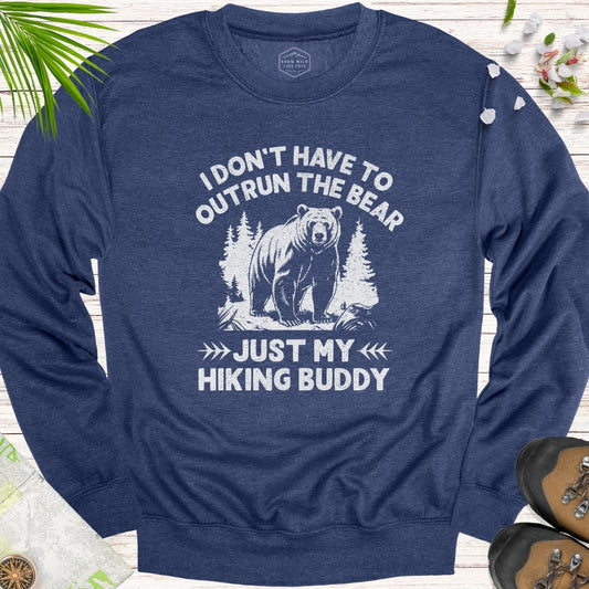 I Don't Have To Outrun The Bear Unisex Sweatshirt